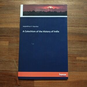 A Catechism of the History of India by Jeejeebhoy K. Kapudya (English) Paperback